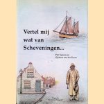 Vertel mij wat van Scheveningen...
Piet Spaans e.a.
€ 15,00
