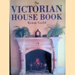 The Victorian House Book
Robin Guild
€ 15,00