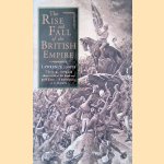 Rise and Fall of the British Empire door Lawrence James