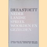 Nederlandse spreekwoorden en gezegden: verklaard en vergeleken met die in het Frans, Duits en Engels door Dr. F.A. Stoett