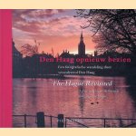 Den Haag opnieuw bezien: een fotografische wandeling door veranderend Den Haag = The Hague revisited: a photographic walk through changing The Hague door Piet Gispen