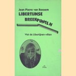 Libertijnse breekpunten: Wat de Libertijnen willen door Jean Pierre van Rossem