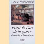 Précis de l'Art de la Guerre: Présentation de Bruno Colson
Antoine-Henri Jomini
€ 10,00 Précis de l'Art de la Guerre: Présentation de Bruno Colson
Antoine-Henri Jomini
€ 10,00