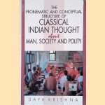 The Problematic and Conceptual Structure of Classical Indian Thought about Man, Society and Polity
Daya Krishna
€ 20,00