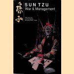 Sun Tzu:  War and Management: Application to Strategic Management and Thinking door Chow-Hou Wee