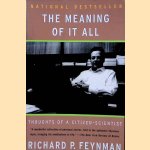 The Meaning of It All: Thoughts of a Citizen-Scientist
Richard Feynman
€ 8,00 The Meaning of It All: Thoughts of a Citizen-Scientist
Richard Feynman
€ 8,00