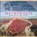 Metropolis: Mapping the City
Jeremy Black
€ 15,00 Metropolis: Mapping the City
Jeremy Black
€ 15,00