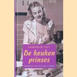 De Keukenprinses: kookboek voor bevrijde vrouwen door Sanderijn Cels