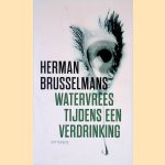 Watervrees tijdens een verdrinking
Herman Brusselmans
€ 6,00 Watervrees tijdens een verdrinking
Herman Brusselmans
€ 6,00