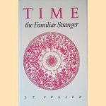 Time: The Familiar Stranger
J. T. Fraser
€ 15,00