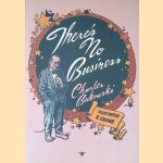 There's No Business (Nederlandstalig)
Charles Bukowski e.a.
€ 10,00 There's No Business (Nederlandstalig)
Charles Bukowski e.a.
€ 10,00