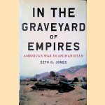 In the Graveyard of Empires: America's War in Afghanistan
Seth G. Jones
€ 15,00 In the Graveyard of Empires: America's War in Afghanistan
Seth G. Jones
€ 15,00