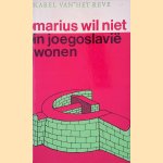 Marius wil niet in Joegoslavië wonen
Karel van het Reve
€ 6,00
