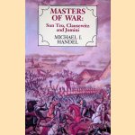 Masters of War: Sun Tzu, Clausewitz and Jomini door Michael Handel