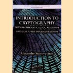 Introduction To Cryptography: With Mathematical Foundations in Computer Implementations
Alexander Stanoyevitch
€ 40,00 Introduction To Cryptography: With Mathematical Foundations in Computer Implementations
Alexander Stanoyevitch
€ 40,00