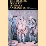 The Oxford Book of Literary Anecdotes door James Sutherland