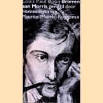 Brieven aan Morris, gevolgd door Herinneringen van Maurice (Morris) Roggeman
Louis Paul Boon
€ 10,00 Brieven aan Morris, gevolgd door Herinneringen van Maurice (Morris) Roggeman
Louis Paul Boon
€ 10,00