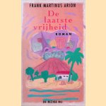 De laatste vrijheid
Frank Martinus Arion
€ 8,00