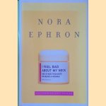 I Feel Bad About My Neck: And Other Thoughts on Being a Woman
Nora Ephron
€ 9,00