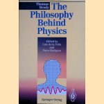 The Philosophy Behind Physics
Thomas Brody
€ 25,00 The Philosophy Behind Physics
Thomas Brody
€ 25,00