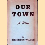 Our Town: a play in three acts
Thornton Wilder
€ 10,00