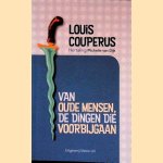 Van oude mensen, de dingen die voorbijgaan
Louis Couperus
€ 12,50 Van oude mensen, de dingen die voorbijgaan
Louis Couperus
€ 12,50
