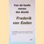 Van de koele meren des doods
Frederik van Eeden
€ 9,00 Van de koele meren des doods
Frederik van Eeden
€ 9,00