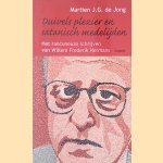 Duivels plezier en satanisch medelijden: het rancuneuze schrijven van Willem Frederik Hermans door Martien J.G. de Jong