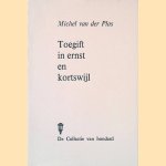 Toegift in ernst en kortswijl *GESIGNEERD*
Michel van der Plas
€ 12,50 Toegift in ernst en kortswijl *GESIGNEERD*
Michel van der Plas
€ 12,50