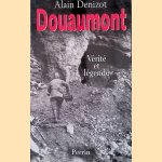 Douaumont 1914-1918: Vérité et légende
Alain Denizot
€ 10,00