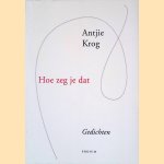 Hoe zeg je dat: gedichten
Antjie Krog
€ 9,00