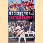 The Decline and Fall of the British Empire 1781-1997
Piers Brendon
€ 8,00 The Decline and Fall of the British Empire 1781-1997
Piers Brendon
€ 8,00