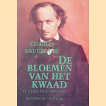 De bloemen van het kwaad
Charles Baudelaire
€ 20,00 De bloemen van het kwaad
Charles Baudelaire
€ 20,00