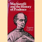 Machiavelli and the History of Prudence
Eugene Garver
€ 25,00 Machiavelli and the History of Prudence
Eugene Garver
€ 25,00