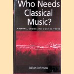 Who Needs Classical Music? Cultural Choice and Musical Values
Julian Johnson
€ 8,00 Who Needs Classical Music? Cultural Choice and Musical Values
Julian Johnson
€ 8,00
