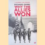 Why the Allies Won door Richard Overy