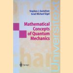 Mathematical Concepts of Quantum Mechanics
Stephen J. Gustafson
€ 25,00 Mathematical Concepts of Quantum Mechanics
Stephen J. Gustafson
€ 25,00
