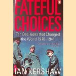 Fateful Choices: Ten Decisions that Changed the World 1940-1941
Ian Kershaw
€ 10,00
