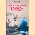 The Decline and Fall of the Ottoman Empire
Alan Palmer
€ 8,00 The Decline and Fall of the Ottoman Empire
Alan Palmer
€ 8,00