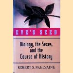 Eve's Seed: Biology, the Sexes and the Course of History
Robert S. McElvaine
€ 10,00 Eve's Seed: Biology, the Sexes and the Course of History
Robert S. McElvaine
€ 10,00