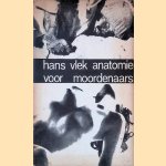 Anatomie voor moordenaars: gedichten
Hans Vlek
€ 15,00 Anatomie voor moordenaars: gedichten
Hans Vlek
€ 15,00