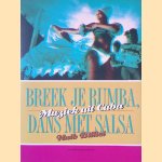 Breek je rumba, dans met salsa: muziek uit Cuba
Huib Billiet
€ 10,00