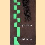 De Metsiers
Hugo Claus
€ 5,00 De Metsiers
Hugo Claus
€ 5,00
