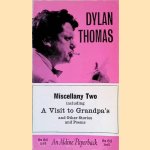 Miscellany Two: including A Visit to Grandpa's and Other Stories and Poems door Dylan Thomas