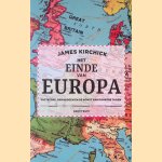 Het einde van Europa: Dictators, demagogen en de komst van duistere tijden
James Kirchick
€ 9,00