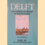 Delft: Een verhaal van de stad en haar bewoners: Deel III: Van 1700 tot het jaar 1795
D. Wijbenga
€ 10,00