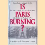 Is Paris Burning? How Paris Miraculously Escaped Adolf Hitler's Sentence of Death in August 1944
Larry Collins e.a.
€ 10,00 Is Paris Burning? How Paris Miraculously Escaped Adolf Hitler's Sentence of Death in August 1944
Larry Collins e.a.
€ 10,00