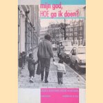 Mijn god, hoe ga ik doen? Creoolse alleenstaande moeders in Amsterdam
Maria Lenders e.a.
€ 6,00