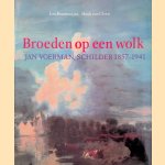 Broeden op een wolk: Jan Voerman, schilder 1857-1941
Leo Boudewijns e.a.
€ 8,00 Broeden op een wolk: Jan Voerman, schilder 1857-1941
Leo Boudewijns e.a.
€ 8,00