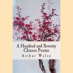 A Hundred and Seventy Chinese Poems
Arthur Waley
€ 15,00 A Hundred and Seventy Chinese Poems
Arthur Waley
€ 15,00